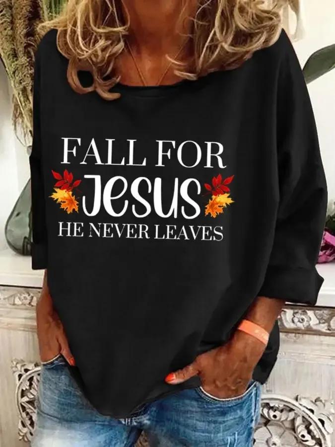 Women's Fall For Jesus He Never Leaves Print Sweatshirt