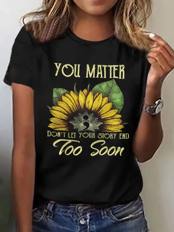 Women'S T-Shirt Women'S You Matter Don'T Let Your Story End Too Soon Suicide Prevention Awareness Print T-Shirt