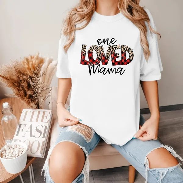 One Loved Mama Print Round Neck Short Sleeve T-Shirt