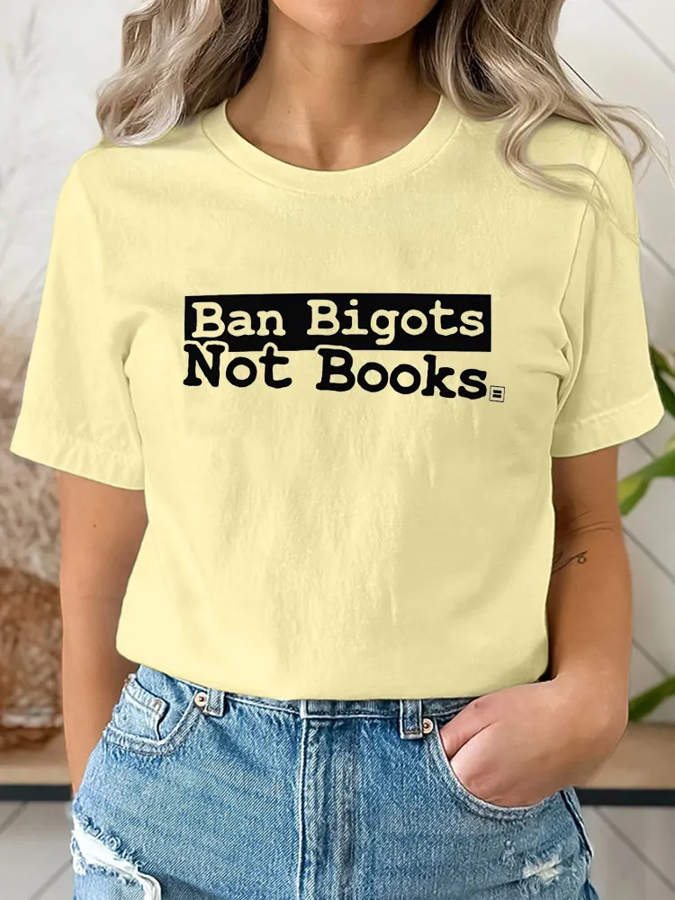 Pure Cotton Round-Neck Short-Sleeved Shirt Ban Bigots Not Books T-Shirt