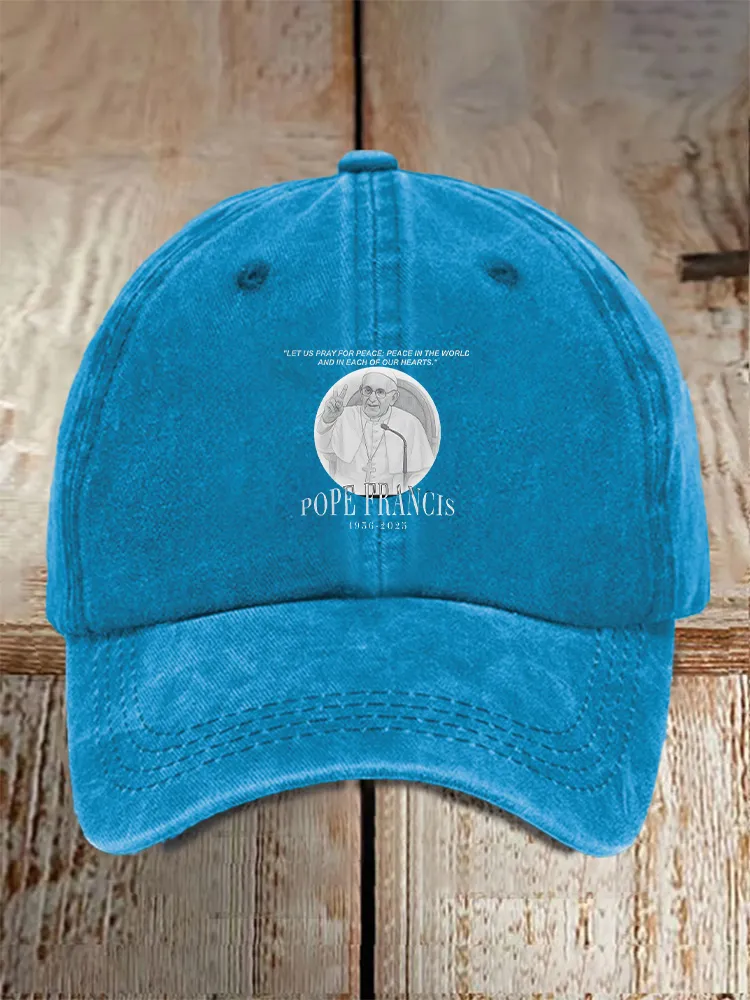 Men And Women'S Let Us Pray For Peage: Peace N The Wo Rlc And In Each Of Our Nearts. Pope Fhancis 1956-2026 Baseball Cap