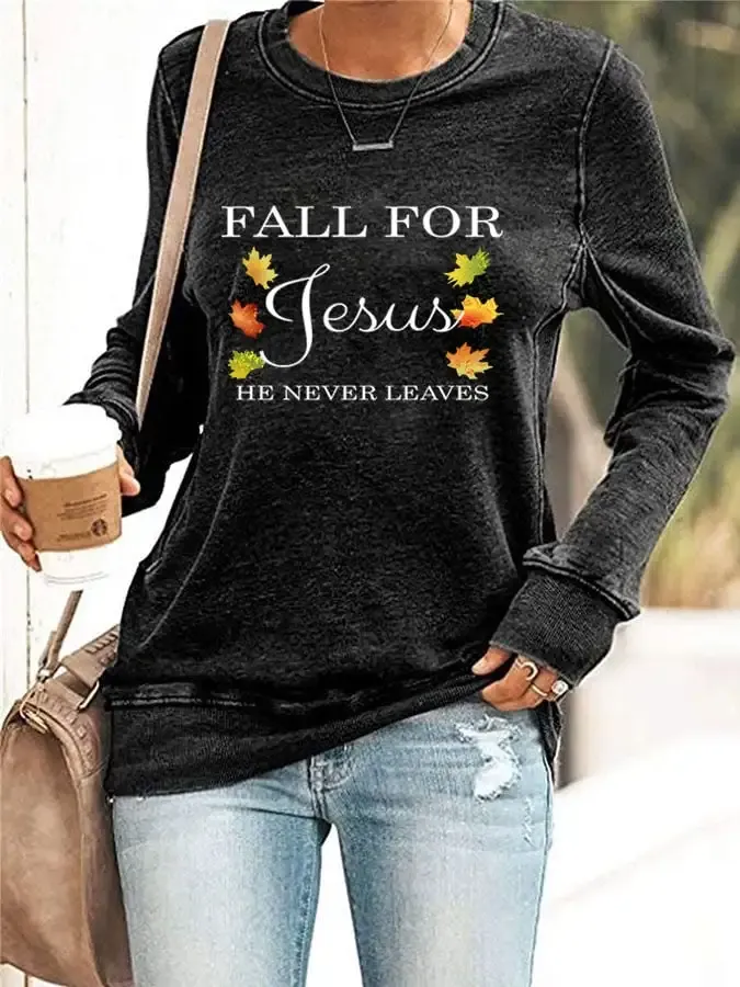 Women's Fall For Jesus He Never Leaves Print Sweatshirt