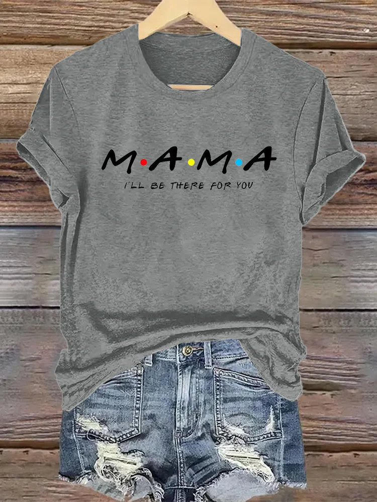 Women'S MAMA I'Ll Be There For You T-Shirt