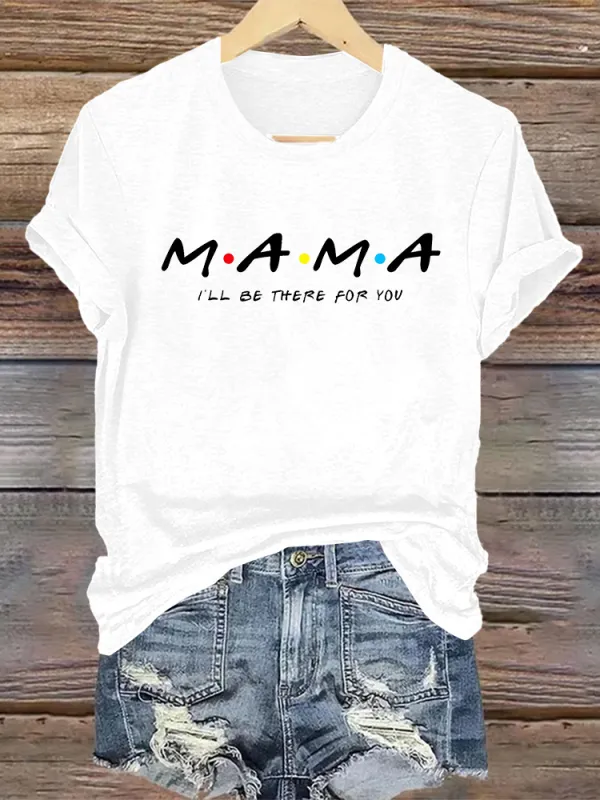 Women'S MAMA I'Ll Be There For You T-Shirt