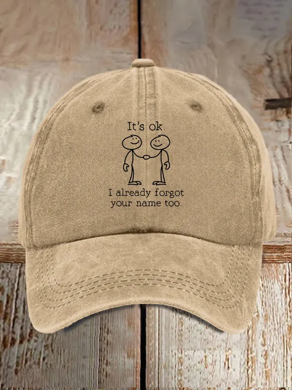 I Already Forgot Your Name Too Print Baseball Caps