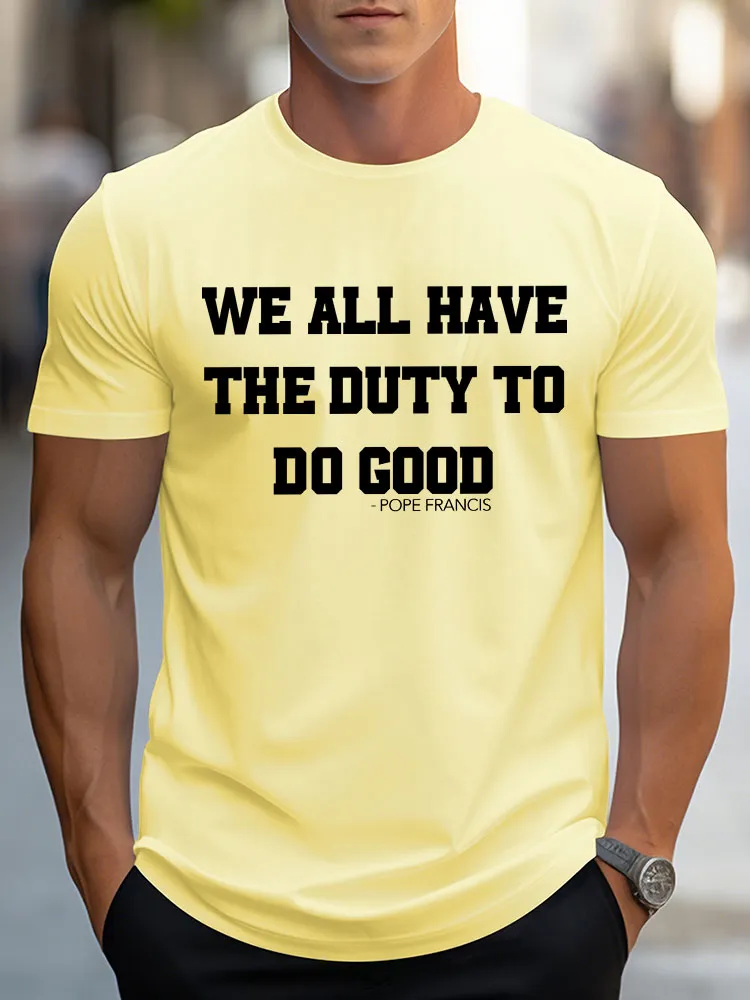 Men'S We All Have The Duty To Do Good Pope Francis T-Shirt