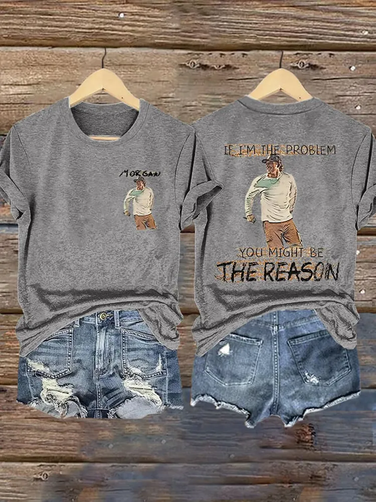 Women'S Morgan, If I'M The Problem You Might Be The Reason Round-Neck Short-Sleeved T-Shirt