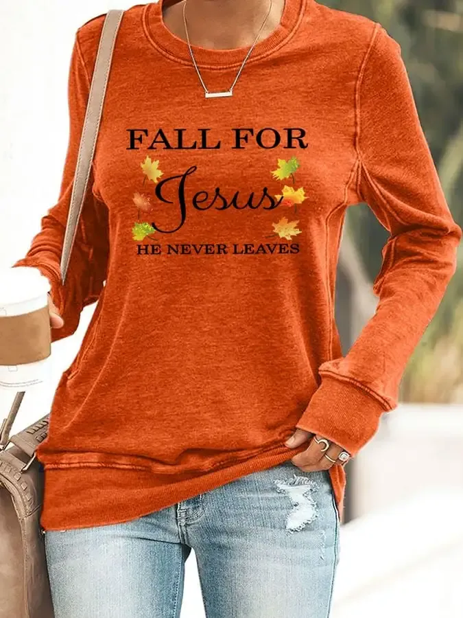 Women's Fall For Jesus He Never Leaves Print Sweatshirt