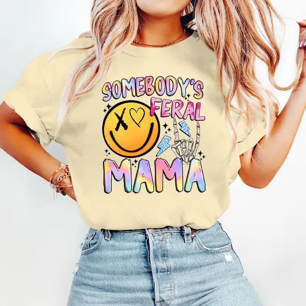 Somebody'S Feral Mama Printed Round Neck Short Sleeve T-Shirt