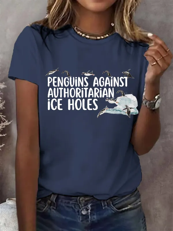 Women'S T-Shirt Women'S Penguins Against Authoritarian Ice Holes Print Round Neck T-Shirt