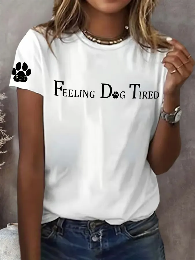 Women'S T-Shirt Women'S Feeling Dog Tired Print Round Neck T-Shirt